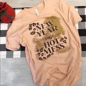 New Year Same Hot Mess Tee 2220 Graphic Tee Pink